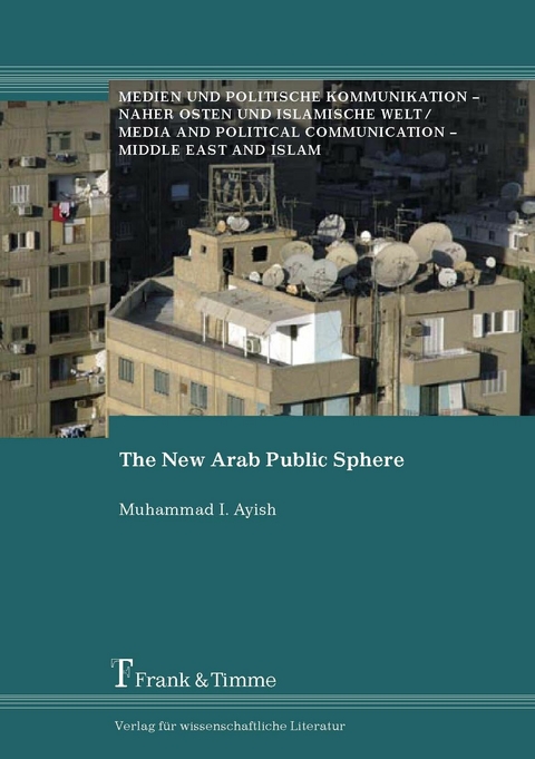 The New Arab Public Sphere -  Muhammad I. Ayish