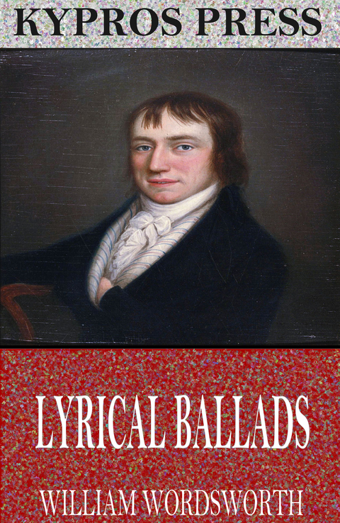 Lyrical Ballads -  William Wordsworth