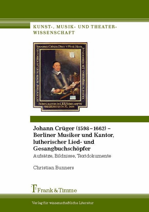 Johann Crüger (1598-1662) - Berliner Musiker und Kantor, lutherischer Lied- und Gesangbuchschöpfer -  Christian Bunners