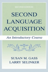Second Language Acquisition - Gass, Susan M.; Behney, Jennifer; Plonsky, Luke; Selinker, Larry