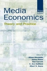 Media Economics - Alexander, Alison; Owers, James; Carveth, Rodney A.; Hollifield, C. Ann