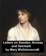 Letters on Sweden, Norway, and Denmark -  Mary Wp;  ;  stpmecraft