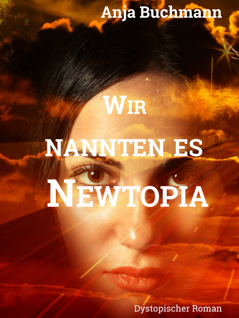 Wir nannten es Newtopia - Anja Buchmann