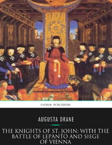 Knights of St.John: with the Battle of Lepanto and Siege of Vienna -  Augusta Drane