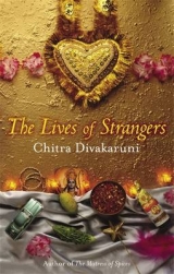 The Lives Of Strangers - Banerjee Divakaruni, Chitra