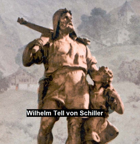 Wilhelm Tell -  Frederick Schiller