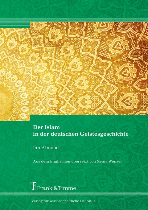 Der Islam in der deutschen Geistesgeschichte -  Ian Almond