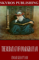 Rubaiyat of Omar Khayyam -  Omar Khayyam