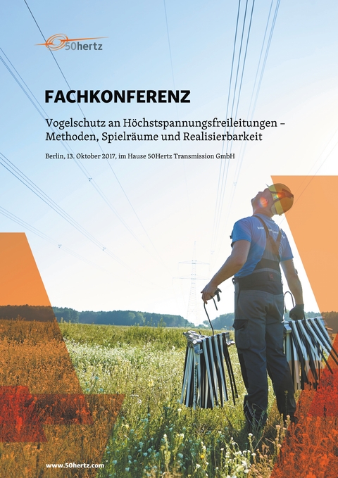 Fachkonferenz: Vogelschutz an Höchstspannungsleitungen - Methoden, Spielräume und Realisierbarkeit - 