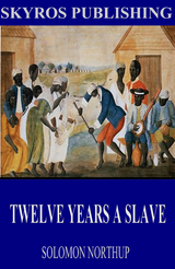 Twelve Years a Slave - Solomon Northup