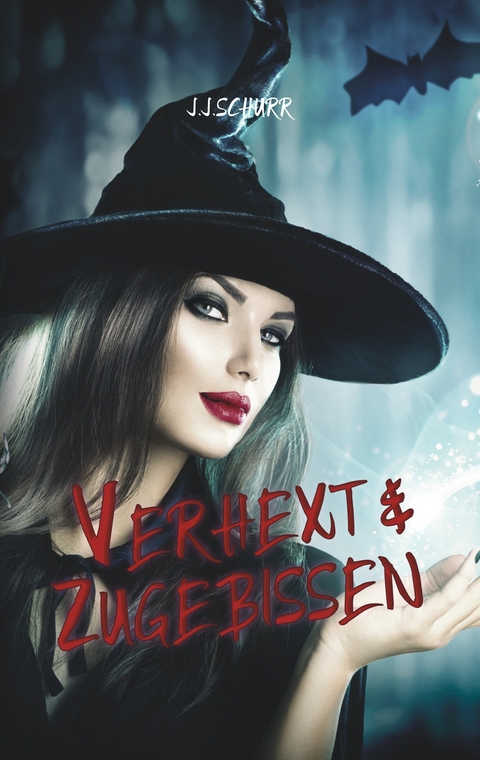 Verhext & Zugebissen - J.J. Schurr