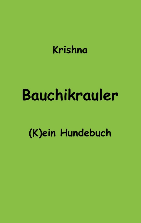 Bauchikrauler -  Krishna von Warmensteinach
