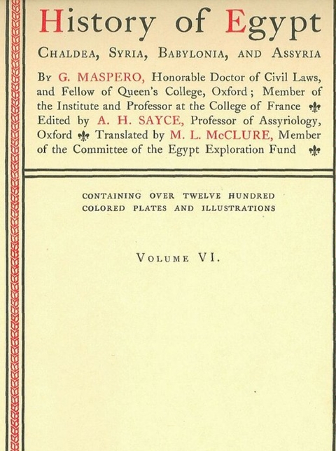 History of Egypt, Chaldea, Syria, Babylonia, and Assyria, Vol. 6 -  G. Maspero