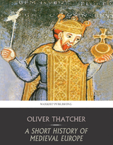 Short History of Medieval Europe -  Oliver Thatcher