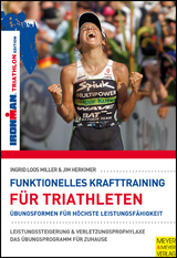 Funktionelles Krafttraining für Triathleten - Ingrid Loos Miller, Jim Herkimer