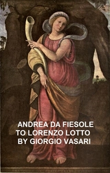 Andrea da Fiesole to Lorenzo Lotto -  Giorgio Vasari