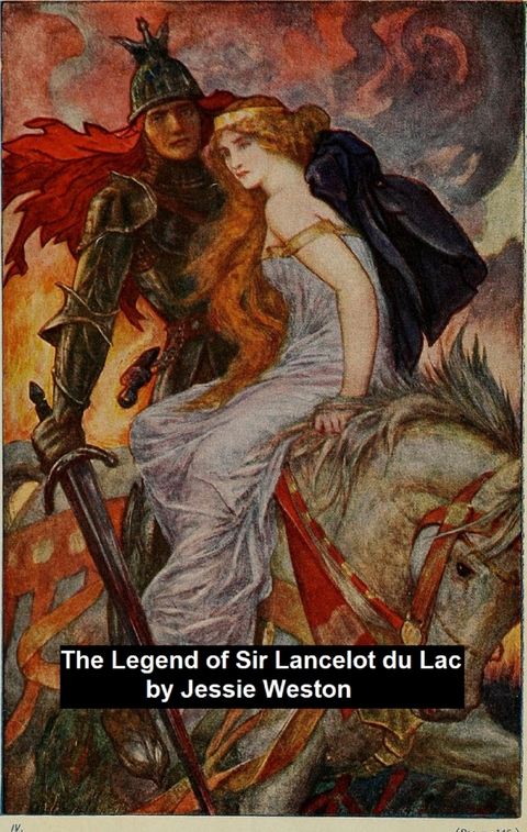 Legend of Sir Lancelot du Lac - Jessie Weston