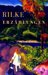 Erzählungen - Rainer Maria Rilke