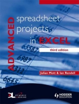 Advanced Spreadsheet Projects in Excel 3rd Edition - Mott, Julian; Rendell, Ian