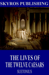 Lives of the Twelve Caesars -  Suetonius