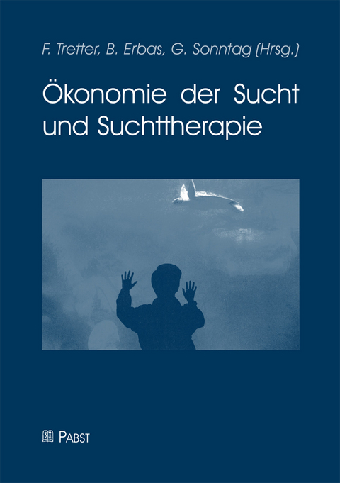 Ökonomie der Sucht und Suchttherapie - 