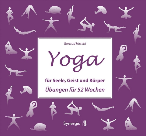 Yoga für Seele, Geist und Körper -  Gertrud Hirschi