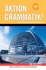 Aktion Grammatik: New Advanced German Grammar - Klapper, John; McMahon, Trudi