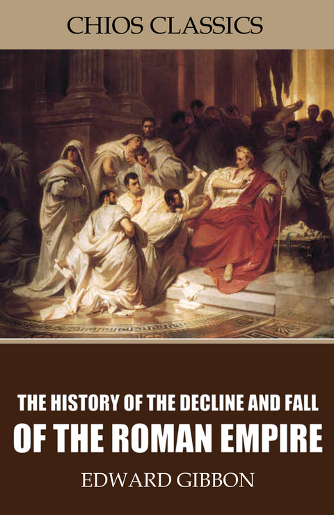 History of the Decline and Fall of the Roman Empire -  Edward Gibbon