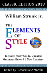 The Elements of Style: Classic Edition (2018) : With Editor's Notes, New Chapters & Study Guide -  William Strunk Jr.