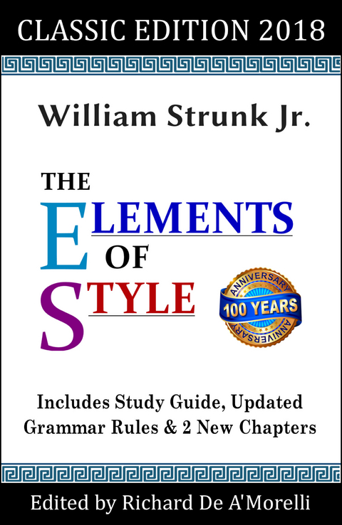 The Elements of Style: Classic Edition (2018) : With Editor's Notes, New Chapters & Study Guide -  William Strunk Jr.