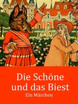 Die Schöne und das Biest -  Jeanne-Marie Leprince De Beaumont