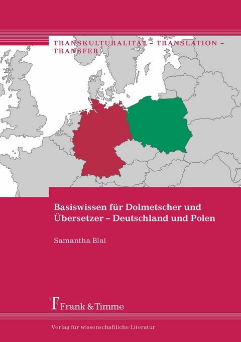 Basiswissen für Dolmetscher und Übersetzer - Deutschland und Polen -  Samantha Blai