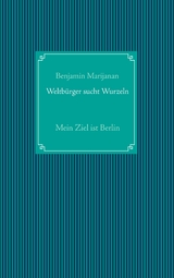 Weltbürger sucht Wurzeln - Benjamin Marijanan