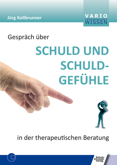 Gespräch über Schuld und Schuldgefühle in der therapeutischen Beratung -  Jürg Kollbrunner