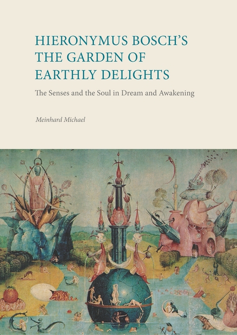 Hieronymus Bosch´s The Garden Of Earthly Delights - Meinhard Michael