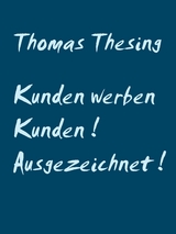 Kunden werben Kunden ! Ausgezeichnet ! - Thomas Thesing