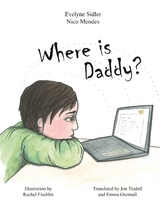 Where is Daddy? - Evelyne Sidler, Nico Mendes, Rachel Fischlin