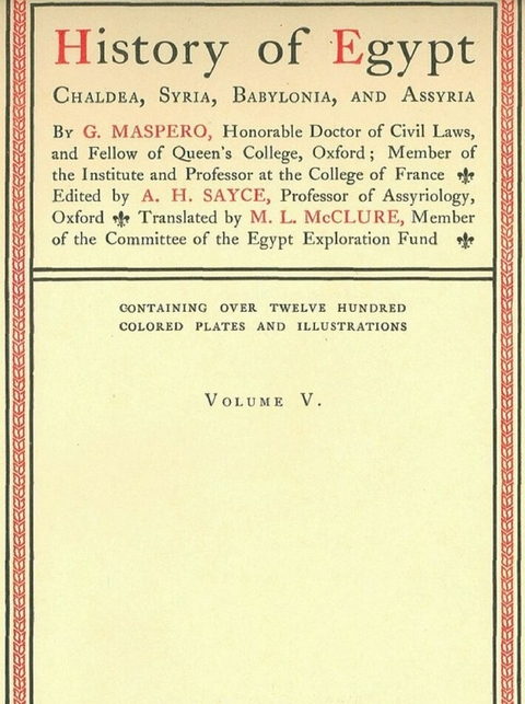 History of Egypt, Chaldea, Syria, Babylonia, and Assyria, Vol. 5 -  G. Maspero