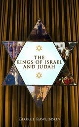 The Kings of Israel and Judah - George Rawlinson