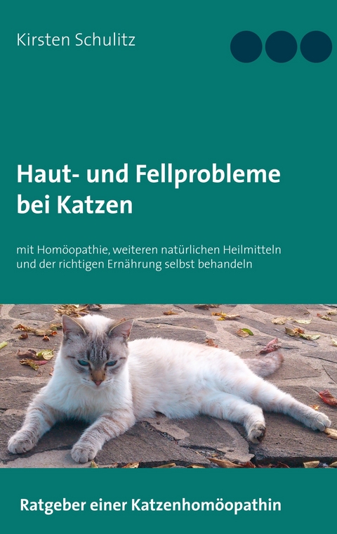 Haut- und Fellprobleme bei Katzen -  Kirsten Schulitz