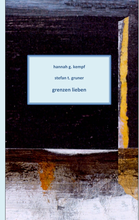 Grenzen lieben - Hannah G. Kempf, Stefan T. Gruner