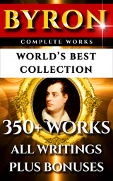 Lord Byron Complete Works - World's Best Collection -  Lord Byron