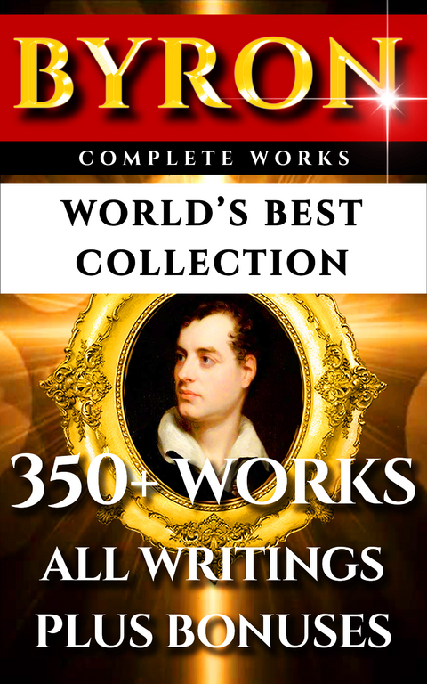 Lord Byron Complete Works - World's Best Collection -  Lord Byron