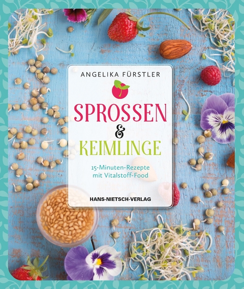 Sprossen und Keimlinge -  Angelika Fürstler