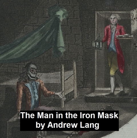 Man in the Iron Mask -  Andrew Lang