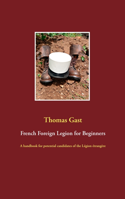 French Foreign Legion for Beginners - Thomas Gast