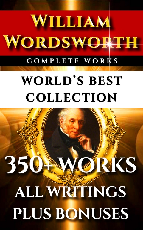 William Wordsworth Complete Works - World's Best Collection -  William Wordsworth