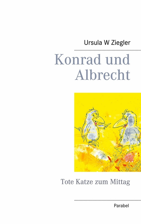 Konrad und Albrecht -  Ursula W Ziegler