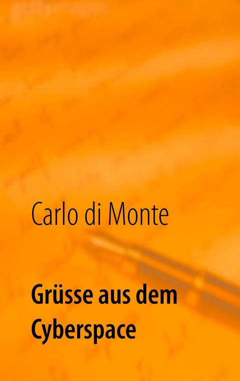 Grüsse aus dem Cyberspace -  Carlo di Monte