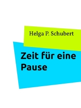 Zeit für eine Pause - Helga P. Schubert